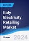 Italy Electricity Retailing Market Summary, Competitive Analysis and Forecast to 2028 - Product Thumbnail Image