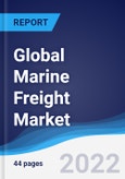 Global Marine Freight Market Summary, Competitive Analysis and Forecast, 2017-2026- Product Image