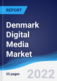 Denmark Digital Media Market Summary, Competitive Analysis and Forecast, 2017-2026- Product Image