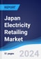 Japan Electricity Retailing Market Summary, Competitive Analysis and Forecast to 2027 - Product Thumbnail Image