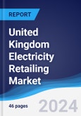 United Kingdom (UK) Electricity Retailing Market Summary, Competitive Analysis and Forecast to 2027- Product Image