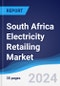 South Africa Electricity Retailing Market Summary, Competitive Analysis and Forecast, 2017-2026 - Product Image