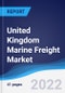 United Kingdom (UK) Marine Freight Market Summary, Competitive Analysis and Forecast, 2017-2026 - Product Image
