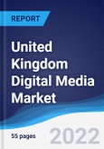 United Kingdom (UK) Digital Media Market Summary, Competitive Analysis and Forecast, 2017-2026- Product Image