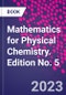 Mathematics for Physical Chemistry. Edition No. 5 - Product Thumbnail Image