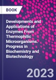 Developments and Applications of Enzymes From Thermophilic Microorganisms. Progress in Biochemistry and Biotechnology- Product Image