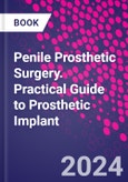 Penile Prosthetic Surgery. Practical Guide to Prosthetic Implant- Product Image