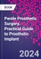 Penile Prosthetic Surgery. Practical Guide to Prosthetic Implant - Product Thumbnail Image