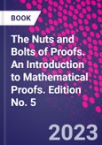 The Nuts and Bolts of Proofs. An Introduction to Mathematical Proofs. Edition No. 5- Product Image