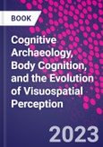 Cognitive Archaeology, Body Cognition, and the Evolution of Visuospatial Perception- Product Image
