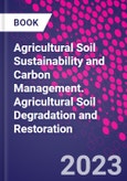 Agricultural Soil Sustainability and Carbon Management. Agricultural Soil Degradation and Restoration- Product Image