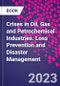 Crises in Oil, Gas and Petrochemical Industries. Loss Prevention and Disaster Management - Product Image