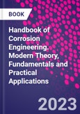 Handbook of Corrosion Engineering. Modern Theory, Fundamentals and Practical Applications- Product Image