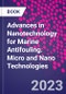 Advances in Nanotechnology for Marine Antifouling. Micro and Nano Technologies - Product Image