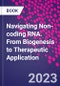 Navigating Non-coding RNA. From Biogenesis to Therapeutic Application - Product Thumbnail Image