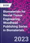 Biomaterials for Neural Tissue Engineering. Woodhead Publishing Series in Biomaterials - Product Thumbnail Image