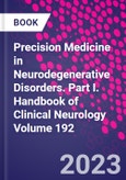 Precision Medicine in Neurodegenerative Disorders. Part I. Handbook of Clinical Neurology Volume 192- Product Image