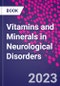 Vitamins and Minerals in Neurological Disorders - Product Thumbnail Image