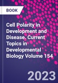 Cell Polarity in Development and Disease. Current Topics in Developmental Biology Volume 154- Product Image