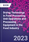Drying Technology in Food Processing. Unit Operations and Processing Equipment in the Food Industry - Product Thumbnail Image