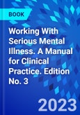 Working With Serious Mental Illness. A Manual for Clinical Practice. Edition No. 3- Product Image