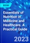Essentials of Nutrition in Medicine and Healthcare. A Practical Guide - Product Thumbnail Image