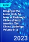 Imaging of the Lower Limb, An Issue of Radiologic Clinics of North America. The Clinics: Radiology Volume 61-2 - Product Image