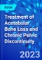 Treatment of Acetabular Bone Loss and Chronic Pelvic Discontinuity - Product Image