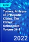 Tumors, An Issue of Orthopedic Clinics. The Clinics: Orthopedics Volume 54-1 - Product Image