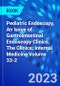 Pediatric Endoscopy, An Issue of Gastrointestinal Endoscopy Clinics. The Clinics: Internal Medicine Volume 33-2 - Product Thumbnail Image