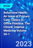 Behavioral Health, An Issue of Primary Care: Clinics in Office Practice. The Clinics: Internal Medicine Volume 50-1- Product Image