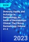 Diversity, Equity, and Inclusion in Dermatology, An Issue of Dermatologic Clinics. The Clinics: Dermatology Volume 41-2 - Product Thumbnail Image