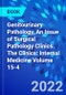 Genitourinary Pathology, An Issue of Surgical Pathology Clinics. The Clinics: Internal Medicine Volume 15-4 - Product Thumbnail Image