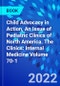 Child Advocacy in Action, An Issue of Pediatric Clinics of North America. The Clinics: Internal Medicine Volume 70-1 - Product Thumbnail Image