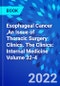 Esophageal Cancer ,An Issue of Thoracic Surgery Clinics. The Clinics: Internal Medicine Volume 32-4 - Product Image