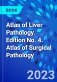 Atlas of Liver Pathology. Edition No. 4. Atlas of Surgical Pathology- Product Image