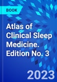 Atlas of Clinical Sleep Medicine. Edition No. 3- Product Image