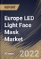 Europe LED Light Face Mask Market Size, Share & Industry Trends Analysis Report by Type, Application (Anti-aging, Acne Treatment and Others), Distribution Channel (B2B and B2C), Country and Growth Forecast, 2022-2028 - Product Thumbnail Image