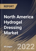 North America Hydrogel Dressing Market Size, Share & Industry Trends Analysis Report by Application, End-use, Product (Amorphous Hydrogel, Impregnated Hydrogel and Sheet Hydrogel), Country and Growth Forecast, 2022-2028- Product Image