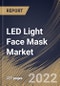 LED Light Face Mask Market Size, Share & Industry Trends Analysis Report by Type, Application (Anti-aging, Acne Treatment and Others), Distribution Channel (B2B and B2C), Regional Outlook and Forecast, 2022-2028 - Product Thumbnail Image