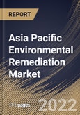 Asia Pacific Environmental Remediation Market Size, Share & Industry Trends Analysis Report by Site Type (Private and Public), Technology, Environment Medium (Soil and Groundwater), Application, Country and Growth Forecast, 2022-2028- Product Image