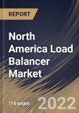 North America Load Balancer Market Size, Share & Industry Trends Analysis Report by Type (Global Type and Local Type), Component, End-use, Enterprise Size, Deployment (On-premise and Cloud), Country and Growth Forecast, 2022-2028- Product Image