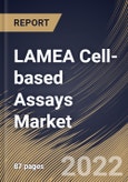 LAMEA Cell-based Assays Market Size, Share & Industry Trends Analysis Report by Application (Drug Discovery, Basic Research and Others), End-user, Products & Services, Country and Growth Forecast, 2022-2028- Product Image