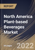 North America Plant-based Beverages Market Size, Share & Industry Trends Analysis Report by Product (Plain and Flavored), Type (Soy, Almond, Coconut, Oats and Others), Country and Growth Forecast, 2022-2028- Product Image