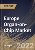 Europe Organ-on-Chip Market Size, Share & Industry Trends Analysis Report by Type (Lung on chip, Heart on chip, Human on chip, Kidney on chip, Liver on chip, and Intestine on chip), Country and Growth Forecast, 2022-2028- Product Image