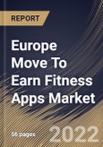 Europe Move To Earn Fitness Apps Market Size, Share & Industry Trends Analysis Report by Platform (iOS, Android and Others), Device (Smart phones, Tablets and Wearable Devices), Country and Growth Forecast, 2022-2028- Product Image