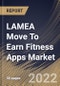 LAMEA Move To Earn Fitness Apps Market Size, Share & Industry Trends Analysis Report by Platform (iOS, Android and Others), Device (Smart phones, Tablets and Wearable Devices), Country and Growth Forecast, 2022-2028 - Product Image