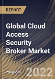 Global Cloud Access Security Broker Market Size, Share & Industry Trends Analysis Report by Service Model, Solution, Organization Size (Large Enterprises and Small & Medium-sized Enterprises), Vertical, By Regional Outlook and Forecast, 2022-2028- Product Image