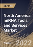 North America miRNA Tools and Services Market Size, Share & Industry Trends Analysis Report by Technology (qRT-PCR, Extraction Tools, NGS, Microarray, Functional Analysis Tools), End-user, Product & Services, Country and Growth Forecast, 2022-2028- Product Image