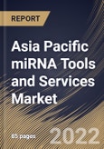 Asia Pacific miRNA Tools and Services Market Size, Share & Industry Trends Analysis Report by Technology (qRT-PCR, Extraction Tools, NGS, Microarray, Functional Analysis Tools), End-user, Product & Services, Country and Growth Forecast, 2022-2028- Product Image